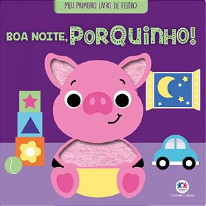 Meu Primeiro Livro de Feltro - Boa Noite, Porquinho! - Ciranda Cultural