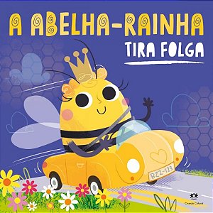 Livro Literatura Infantil - A Abelha-Rainha Tira Folga - Ciranda Cultural
