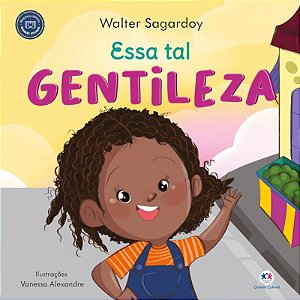 Livro Pequenos Leitores, Grandes Atitudes - Essa Tal Gentileza