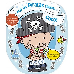 Livro Até os Piratas Fazem Cocô! - Editora Ciranda Cultural