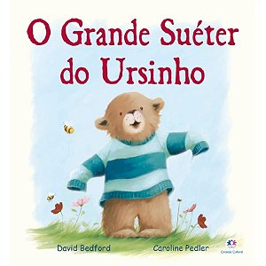 Livro Literatura Infantil - O Grande Suéter do Ursinho - Editora Ciranda Cultural