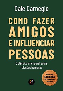 Livro Como Fazer Amigos e Influenciar Pessoas - Dale Carnegie - Pé da Letra