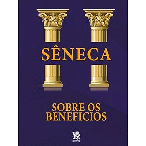 Livro Sobre os Beneficios - Sêneca - Camelot Editora