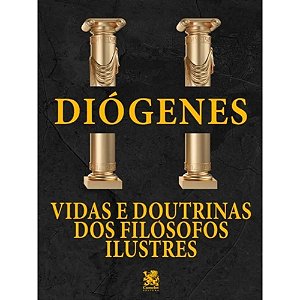 Livro Vidas e Doutrinas dos Filósofos Ilustres - Diógenes - Camelot Editora