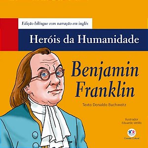 Livro Heróis da Humanidade - Benjamin Franklin - Bilíngue