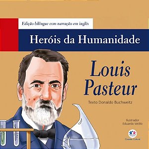 Livro Heróis da Humanidade - Louis Pasteur - Bilíngue