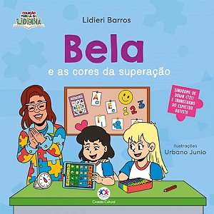Livro Literatura Infantil - Bela e as Cores da Superação (T21 e Transtorno do Espectro Autista)