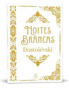 Livro Noites Brancas - Dostoiévski - Capa Dura Almofadada