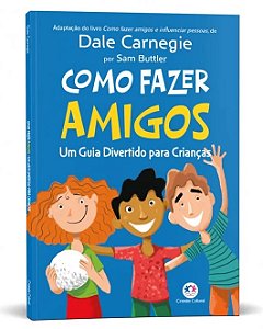 Livro Como Fazer Amigos - Um Guia Divertido para Crianças - Dale Carnagie