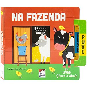Um Livro Puxe a Aba - Na Fazenda - Editora Happy Books