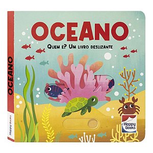 Quem É? Um Livro Deslizante - Oceano - Editora Happy Books