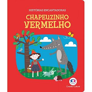 Livro Almofadado - Histórias Encantadoras: Chapeuzinho Vermelho - Ciranda Cultural