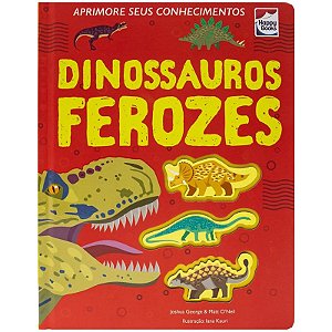Livro Aprimore Seus Conhecimentos - Dinossauros Ferozes - Happy Books
