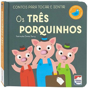 Livro Contos para Tocar e Sentir - Os Três Porquinhos - Happy Books