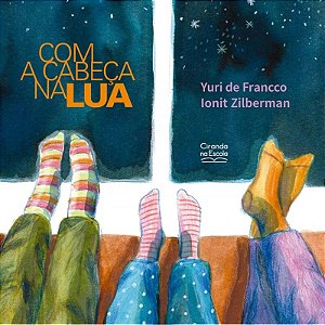 Livro Literatura Infantil - Com a Cabeça na Lua - Ciranda na Escola