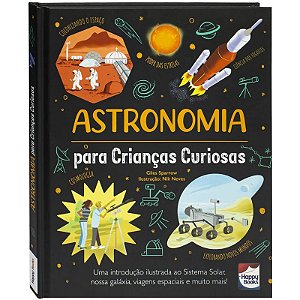 Livro Crianças Curiosas: Astronomia - Editora Happy Books