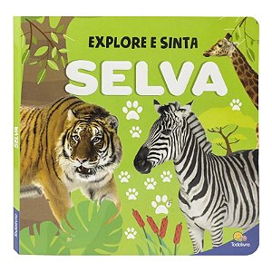 Livro Explore e Sinta - Com Relevo: Selva - Editora Todolivro