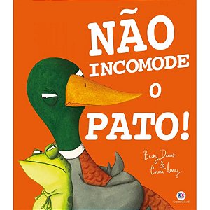 Livro Literatura Infantil - Não Incomode o Pato - Editora Ciranda Cultural