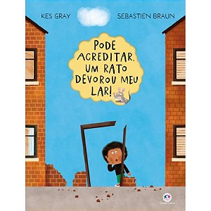 Livro Literatura Infantil - Pode Acreditar, um Rato Devorou Meu Lar! - Capa Dura