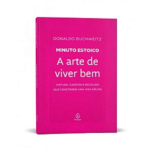 Livro Minuto Estoico: A Arte de Viver Bem - Editora Principis