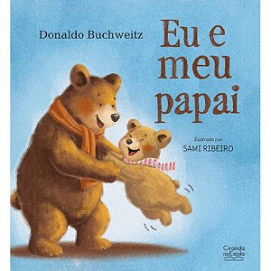Livro Literatura Infantil - Eu e Meu Papai - Ciranda na Escola