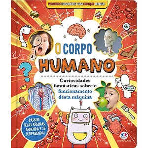 Livro Corpo Humano: Curiosidades Fantásticas Sobre o Funcionamento Desta Máquina