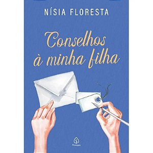 Livro Conselhos à Minha Filha - Editora Principis