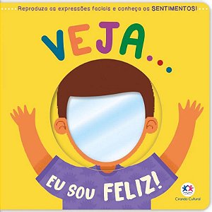 Livro Cartonado Veja... Eu Sou feliz! - Editora Ciranda Cultural