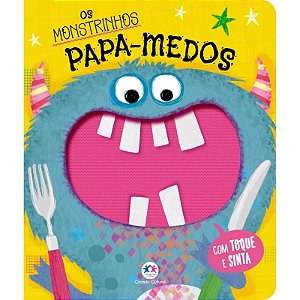 Livro Toque e Sinta - Os Monstrinhos Papa Medos - Editora Ciranda Cultural