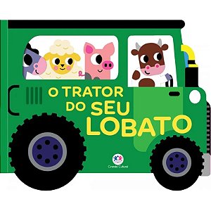 Livro Cartonado Veículos Divertidos: O Trator do Seu Lobato - Editora Ciranda Cultural