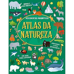 Livro Descobertas Magníficas - Atlas da Natureza - Editora Ciranda Cultural