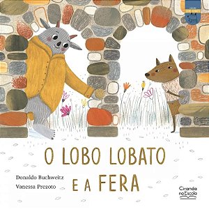 Livro Literatura Infantil - O Lobo Lobato e a Fera - Ciranda na Escola
