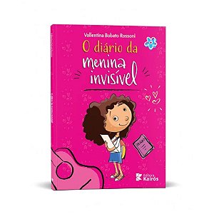 Livro Literatura Juvenil Cristã - O Diário da Menina Invisível - Editora Kairós