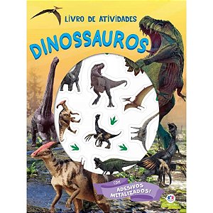 Livro de Atividades - Dinossauros - Com Adesivos Metalizados - Editora Ciranda Cultural