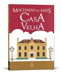 Livro Casa Velha - Machado Assis - Editora Principis