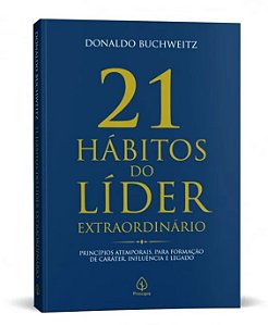 Livro 21 Hábitos do Líder Extraordinário - Liderança, Gestão e Desenvolvimento Pessoal - Principis
