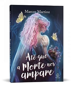 Livro Até Que a Morte Nos Ampare - Nova Edição - Editora Principis