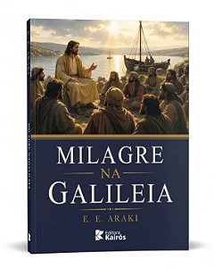 Livro Milagre na Galileia - Editora Kairós