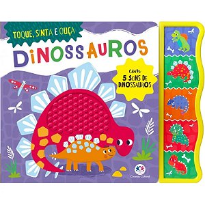 Livro Toque, Sinta e Ouça: Dinossauros - Editora Ciranda Cultural