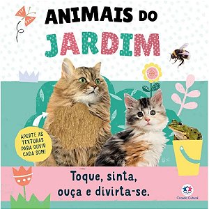 Livro Toque, Sinta, Ouça e Divirta-se: Animais do Jardim - Editora Ciranda Cultural