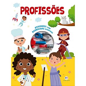 Livro Atividades com Borrachas Divertidas: Profissões - Editora Ciranda Cultural
