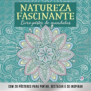 Livro-Pôster de Mandalas: Natureza Fascinante - Editora Ciranda Cultural