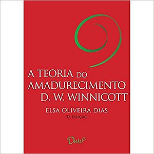 A Teoria do Amadurecimento de D. W. Winnicott - 5 Edição