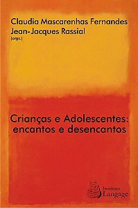 Crianças e Adolescentes: Encantos e Desencantos