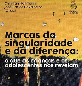 Marcas da Singularidade e da Diferença: O Que as Crianças e os Adolescentes nos Revelam