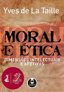 Moral e Ética: Dimensões Intelectuais e Afetivas