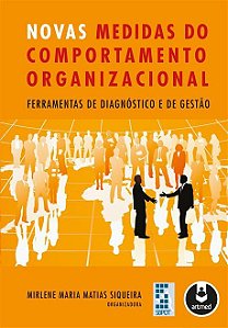 Novas Medidas do Comportamento Organizacional: Ferramentas de Diagnóstico e de Gestão