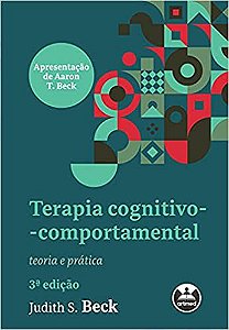 Terapia Cognitivo-Comportamental: Teoria e Prática