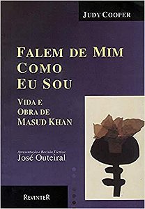 Falem de Mim Como Eu Sou: Vida e Obra de Masud Khan