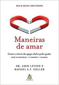 Maneiras de amar: Como a Ciência do Apego Adulto Pode Ajudar Você a Encontrar – e Manter – o Amor